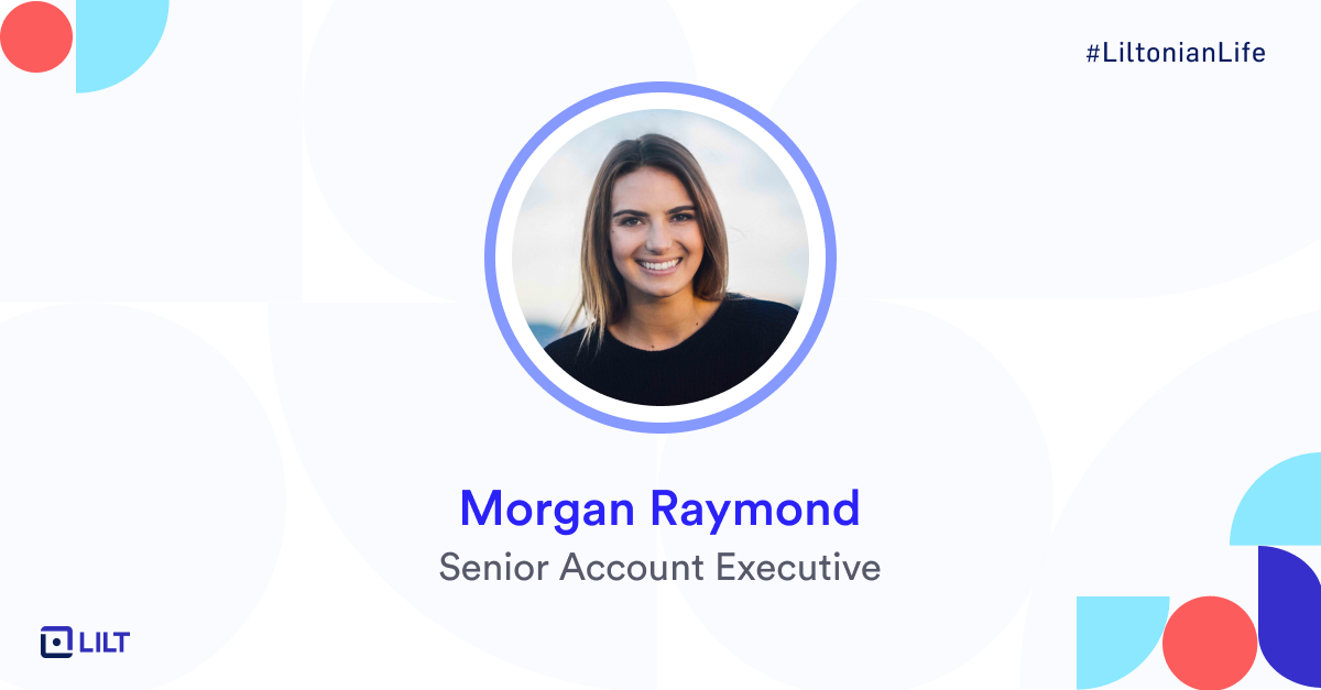 Meet Morgan Raymond, a Senior Account Executive in Sales at Lilt